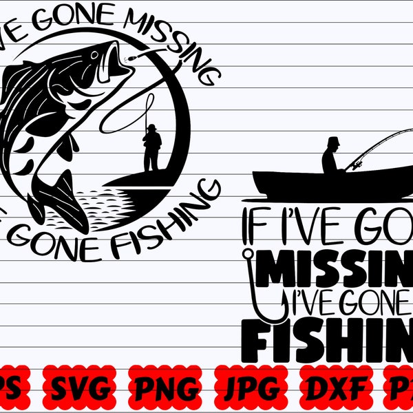 If I've Gone Missing I've Gone Fishing SVG | Gone Missing SVG | Gone Fishing SVG | Fishing Life Svg | Fisherman Svg | Fishing Cut File|Quote