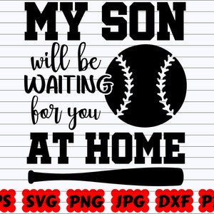 My Son Will Be Waiting For You At Home SVG | Waiting For You At Home SVG | My Son Will Be Waiting SVG| Baseball Quote Svg| Baseball Cut File