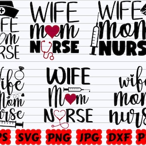 Wife Mom Nurse SVG | Nurse Mom SVG | Nurse Wife SVG | Wife Svg | Mom Svg | Nurse Svg | Nurse Cut File | Nurse Quote Svg | Nurse Saying Svg