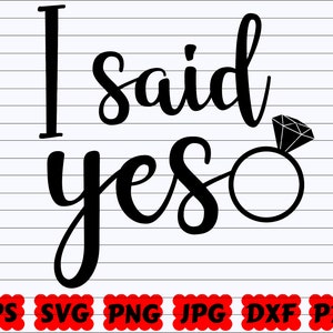 I Said Yes SVG | Wedding Ring SVG | Engagement SVG | Engagement Shirt Svg | Marriage Svg | I Said Yes Cut File | Bride Svg | Bride Cut File