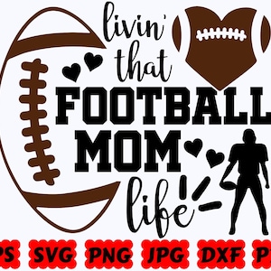 Livin That Football Mom Life SVG | Football SVG | Sport SVG | Cut Files for Cricut & Silhouette | Svg Eps Dxf Png Jpg Pdf | Commercial Use