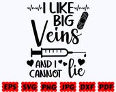 I Like Big Veins And I Cannot Lie SVG | Nurse SVG | Nurse Life SVG | Cut File for Cricut & Silhouette | Svg Eps Dxf Png Jpg | Commercial Use