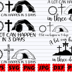 A Lot Can Happen In 3 Days SVG | A Lot Can Happen In Three Days SVG | Religious SVG | Christian Svg | Jesus Svg | Faith Svg | God Svg | Png