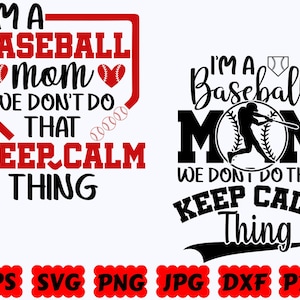 I'm Baseball Mom We Don't Do That Keep Calm Thing SVG | Baseball SVG | Sport SVG | Cut Files for Cricut & Silhouette | Svg Eps Dxf Png Jpg