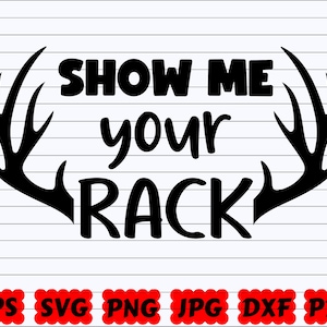 Show Me Your Rack SVG | Rack SVG | Hunting Quote SVG | Hunting Saying Svg | Funny Hunting Svg | Funny Quote Svg | Hunting Cut File| Hunt Svg