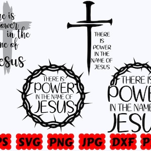 There Is Power In The Name Of Jesus SVG | Jesus SVG | Christian SVG | Religious Svg | Cut File for Cricut & Silhouette | Svg Eps Dxf Png Jpg
