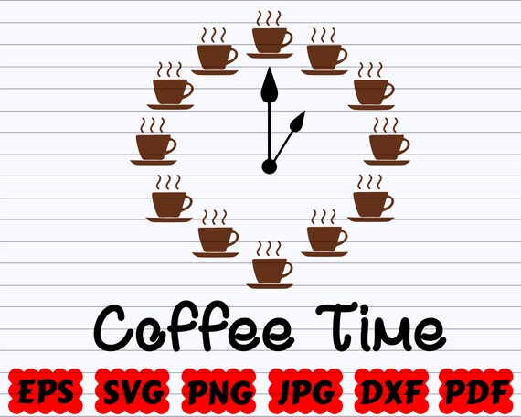 Download Coffee Clock Svg Coffee Cup Svg Clock Cut File Coffee Etsy
