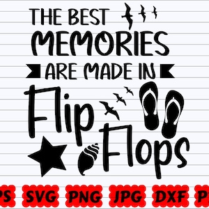 The Best Memories Are Made In Flip Flops SVG | Best Memories SVG | Flip Flops SVG | Memories Svg | Summer Quote Svg | Summer Cut File