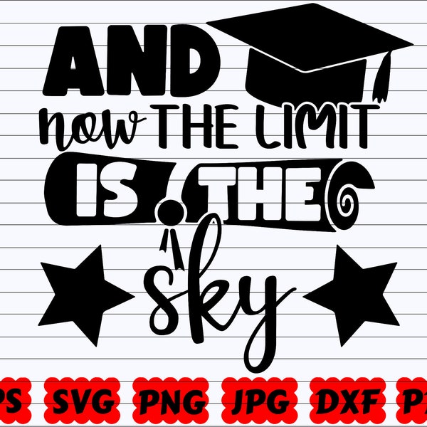 And Now The Limit Is The Sky SVG | The Limit Is The Sky SVG | Sky SVG | Graduation Quote Svg | Graduation Saying Svg | Graduate Cut File