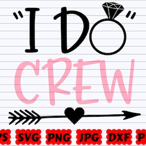 I Do Crew SVG | I Do Crew Cut File | Crew SVG | Crew Cut File | Wedding Quote SVG| Wedding Saying| Wedding Cut File| I Do Crew And Bride Svg