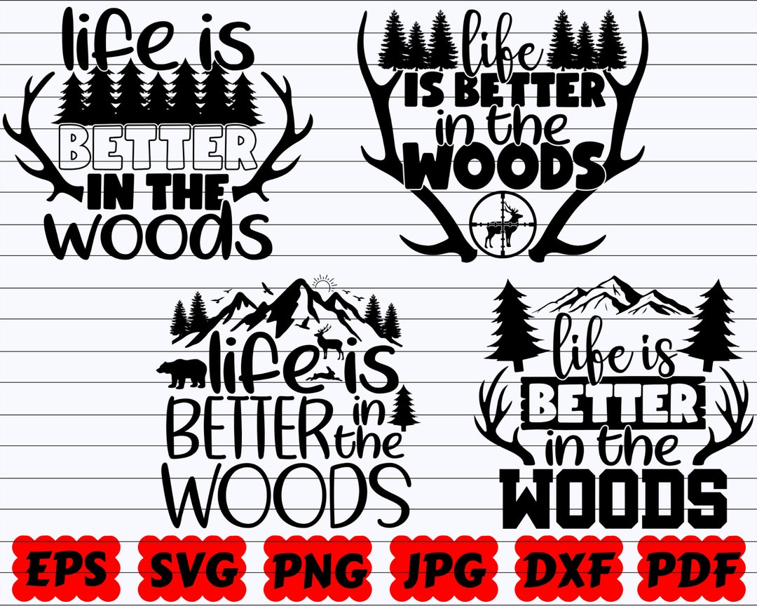 Life is Better in the Woods SVG Life is Better SVG Better in the Woods