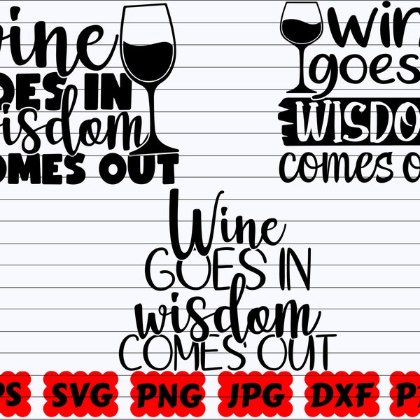 Wine Goes In Wisdom Comes Out SVG | Wine Goes In Wisdom SVG | Wisdom Comes Out SVG | Wisdom Svg | Comes Out Svg | Wine Cut File | Quote Svg