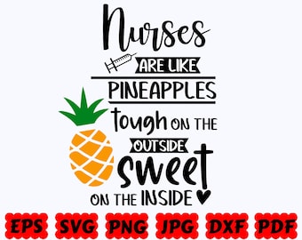 Nurses Are Like Pineapples Tough On The Outside Sweet On The Inside SVG | Nurse SVG | Nurse Life SVG | Cut Files for Cricut & Silhouette
