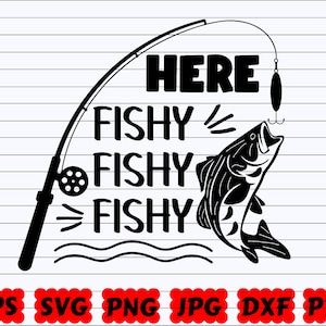 Here Fishy Fishy Fishy SVG | Fishy SVG | Funny Fishing SVG | Fishing Cut File| Fishing Quote Svg| Fishing Saying| Funny Quote| Funny Saying