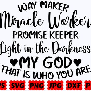 Way Maker Miracle Worker Promise Keeper Light In The Darkness My God That Is Who You Are SVG | God SVG | Jesus SVG | Christian Svg
