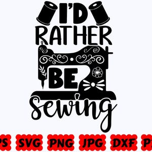 Preferirei cucire SVG / Cucito SVG / File di taglio per Cricut e Silhouette / Svg Eps Dxf Png Jpg Pdf / Uso commerciale