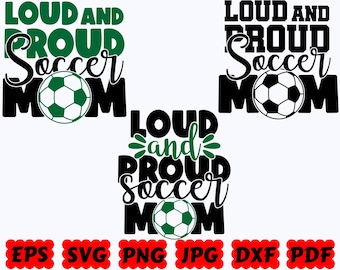 Mamá futbolera ruidosa y orgullosa SVG / Fútbol SVG / Deporte SVG / Archivos de corte para Cricut y Silhouette / Svg Eps Dxf Png Jpg Pdf / Uso comercial