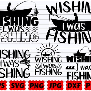 Wishing I Was Fishing SVG | Funny Fishing SVG | Fishing Life SVG | Fisherman Svg | Fishing Cut File | Fishing Quote Svg | Fishing Saying Svg