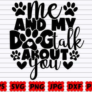 Mon chien et moi parlons de vous SVG | Moi et mon chien SVG | Parlez de vous SVG | Parlez Svg | À propos de SVG | Fichier de coupe chien | Svg citation chien | Chien qui dit