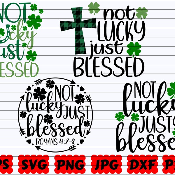 Not Lucky Just Blessed SVG | Not Lucky SVG | Just Blessed SVG | Lucky Svg | Irish Svg | Shamrock Svg| Blessed Svg| St Patrick's Day Cut File