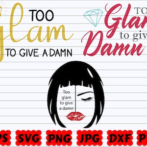 Too Glam To Give A Damn SVG | Glam SVG | Damn SVG | Diamond Svg | Makeup Cut File | Makeup Design Svg | Makeup Quote Svg | Makeup Saying Svg