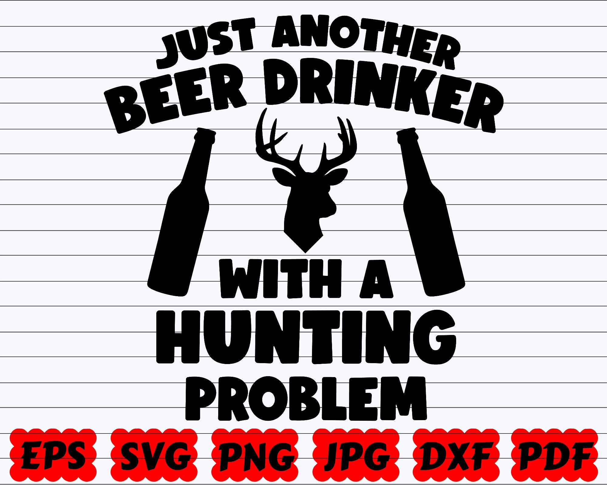 Just Another Beer Drinker With A Hunting Problem SVG Beer Etsy