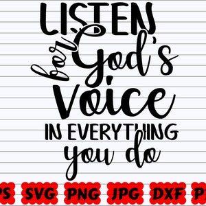 Listen For God&#39;s Voice In Everything You Do SVG | Listen For God&#39;s Voice SVG | God SVG | God Quote Svg | God Saying Svg | God Cut File