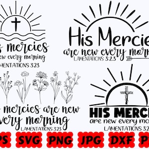 His Mercies Are New Every Morning SVG | Religious SVG | Christian SVG | Jesus Svg | Cut Files for Cricut & Silhouette | Svg Eps Dxf Png Jpg