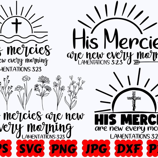 His Mercies Are New Every Morning SVG | Religious SVG | Christian SVG | Jesus Svg | Cut Files for Cricut & Silhouette | Svg Eps Dxf Png Jpg