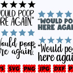 Would Poop Here Again SVG | Bathroom SVG | Restroom SVG | Cut Files for Cricut & Silhouette | Svg Eps Dxf Png Jpg Pdf | Commercial Use