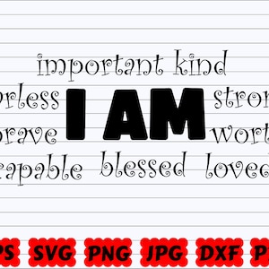 I Am Important SVG | I Am Kind SVG | I Am Fearless SVG | I Am Strong Svg | I Am Worthy Svg | I Am Capable Svg | I Am Blessed Svg| Loved Svg