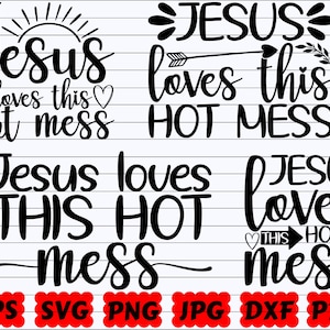 Jesus Loves This Hot Mess SVG | Jesus SVG | Hot Mess SVG | Religious Svg | Christian Svg | Faith Svg | God Svg | Bible Svg | Scripture Svg