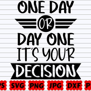 Pewnego dnia lub pierwszego dnia Twoja decyzja SVG | Pewnego dnia lub pierwszego dnia SVG | Twoja decyzja SVG | Decyzja SVG | Dzień pierwszy SVG | Cytat motywacyjny SVG
