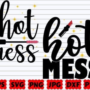 Hot Mess SVG | Funny Makeup SVG | Makeup SVG | Beauty Svg | Mascara Svg | Cosmetics Svg | Fashion Svg | Lipstick Svg | Makeup Artist Svg