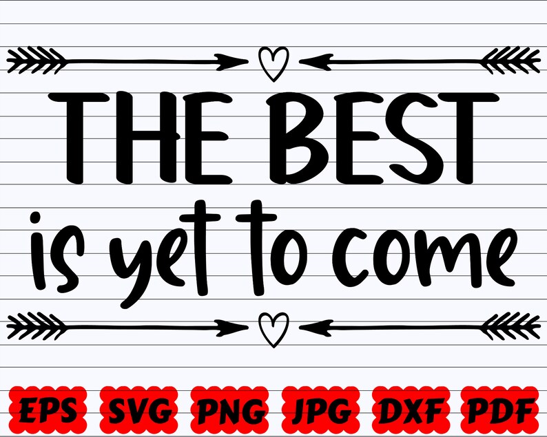 Download Inspirational Quote Svg Positive Quote Svg Couple Saying Svg The Best Is Yet To Come Svg Motivational Quote Svg Couple Quote Svg Visual Arts Collage Kalawanigeneraldealers Com