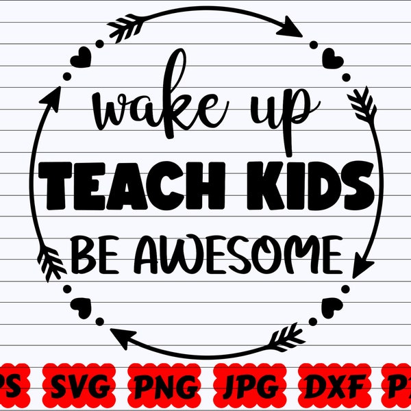 Wake Up Teach Kids Be Awesome SVG | Wake Up SVG | Teach Kids SVG | Be Awesome Svg | Teach Svg | Teach Cut Files | Teach Quote Svg | Saying