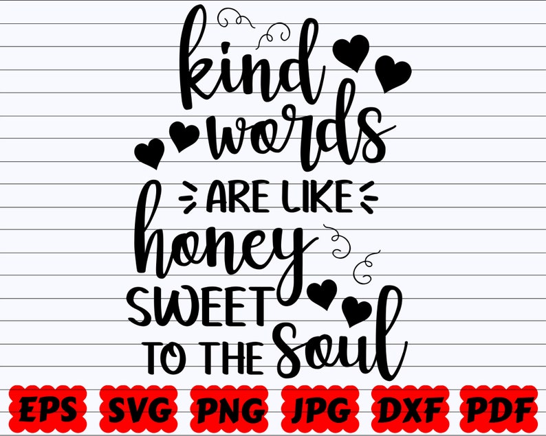 Download Words Svg Sweet Svg Honey Sweet To The Soul Svg Kind Words Svg Kind Words Are Like Honey Sweet To The Soul Svg Kind Svg Honey Svg Visual Arts Collage Puzzles Design Media De