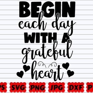 Begin Each Day With A Grateful Heart SVG | Begin Each Day SVG | Grateful Heart SVG | Inspirational Quote Svg | Inspirational Cut File