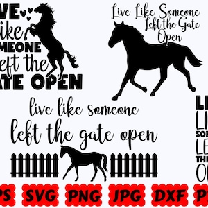 Live Like Someone Left The Gate Open SVG | Horse SVG | Riding SVG | Animal Svg | Cut Files for Cricut & Silhouette | Svg Eps Dxf Png Jpg Pdf