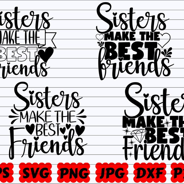 Sisters Make The Best Friends SVG | Sisters SVG | Best Friends SVG | Best Friends Cut File | Best Friends Quote Svg| Best Friends Saying Svg