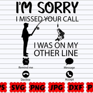 I&#39;m Sorry I Missed Your Call I Was On My Other Line SVG | Fishing Quote SVG | Fishing Saying SVG | Funny Fishing Svg | Fishing Cut File