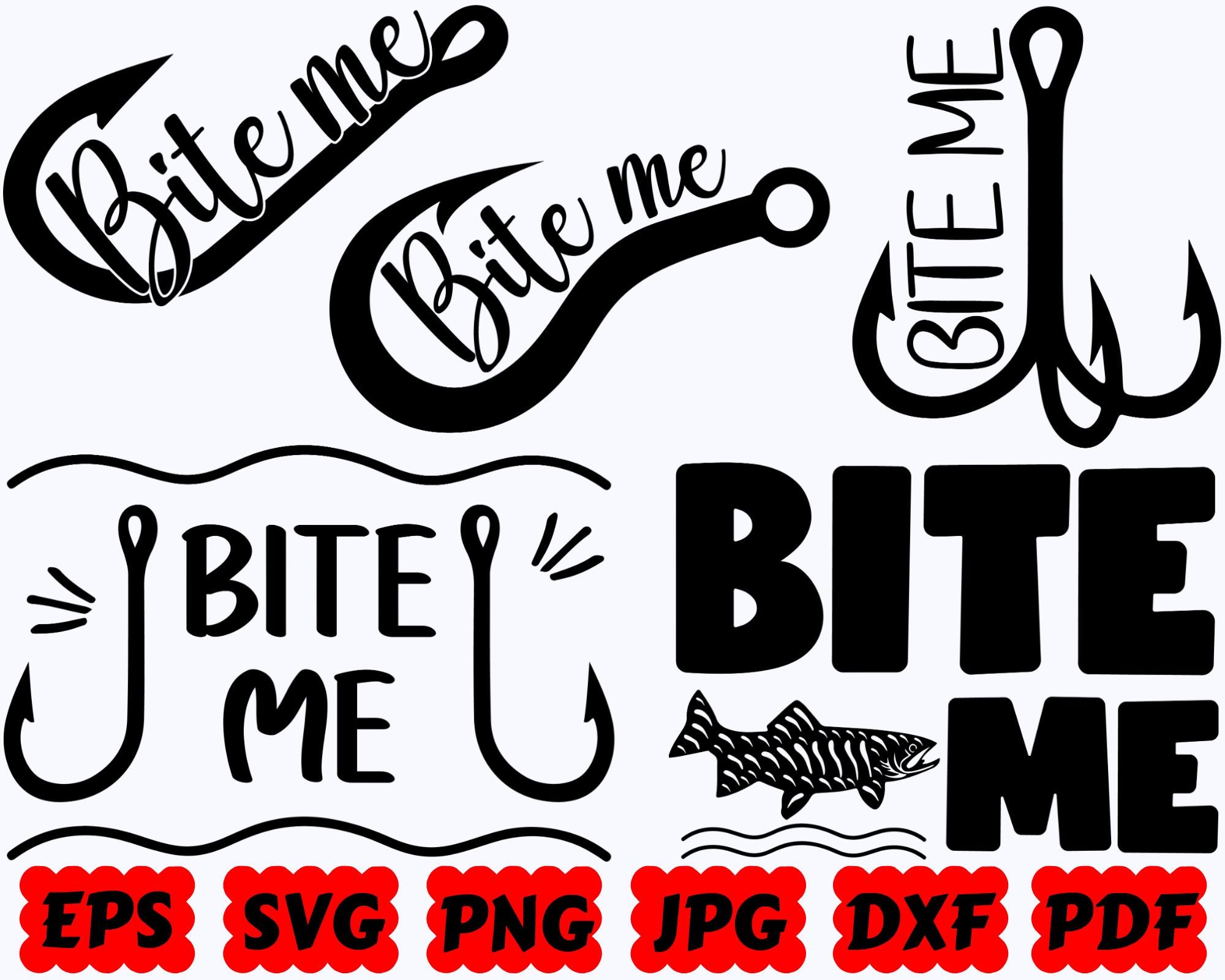 bite me fish hook svg Bite Me SVG | Fish Hook SVG | Hook SVG | Fishing Svg | Fisherman Svg | Fish  Svg | Cut File for Cricut & Silhouette | Svg Eps Dxf Png Jpg Pdf