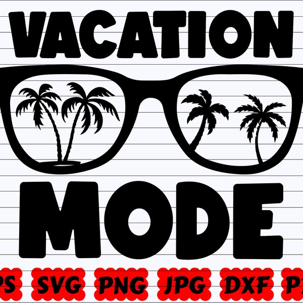 Vacation Mode SVG | Vacation SVG | Mode SVG | Vacation Cut File | Sunglasses Svg | Palm Tree Svg | Summer Design Svg | Summer Cut File