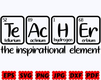 Teacher The Inspirational Element SVG | Teacher SVG | Teacher Life SVG | Cut Files for Cricut & Silhouette | Svg Eps Dxf Png Jpg Pdf