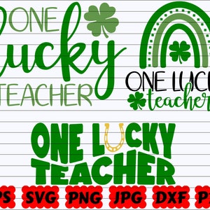 One Lucky Teacher SVG | Lucky Teacher SVG | St Patrick&#39;s Teacher SVG | One Lucky Svg | Lucky Svg | St Patrick&#39;s Day Cut File | Quote Svg