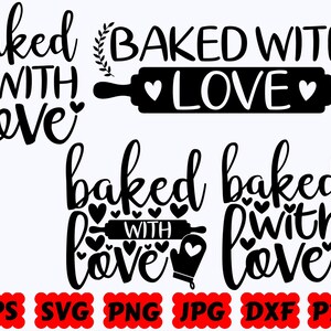Baked With Love SVG / Kitchen SVG / Baking SVG / Cooking Svg / Cut Files for Cricut & Silhouette / Svg Eps Dxf Png Jpg Pdf / Uso commerciale