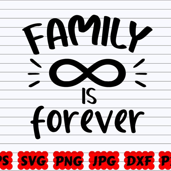 Family is Forever SVG Forever Love SVG | Family Forever SVG | Forever Svg | Infinite Svg | Family Quote Svg | Family Saying| Family Cut File