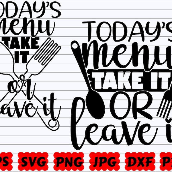 Today's Menu Take It Or Leave It SVG | Today's Menu SVG | Take It Or Leave It SVG | Kitchen Cut File | Kitchen Quote Svg |Kitchen Saying Svg