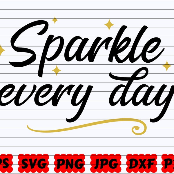 Sparkle Every Day SVG | Sparkle SVG | Makeup Cut File | Makeup Design SVG | Sparkle Cut File | Sparkle Clipart | Fashion Svg | Beauty Svg