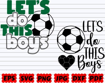 Let es Do This Boys SVG | Lassen Sie uns diese SVG-| Jungen SVG | Let es Do Svg | Soccer Cut File | Fussball Spruch Svg | Fußball-Zitat Svg | Ball Svg